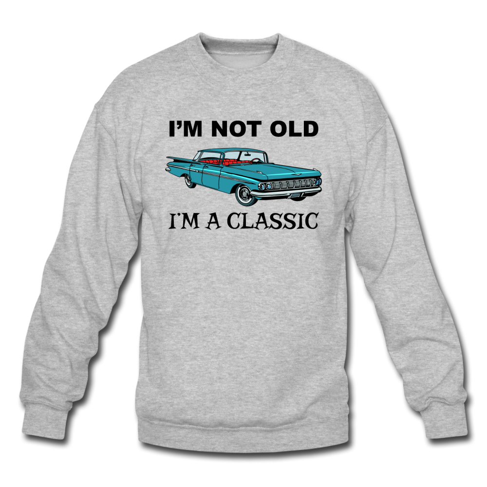 I'm Not Old - Car - Crewneck Sweatshirt - heather gray