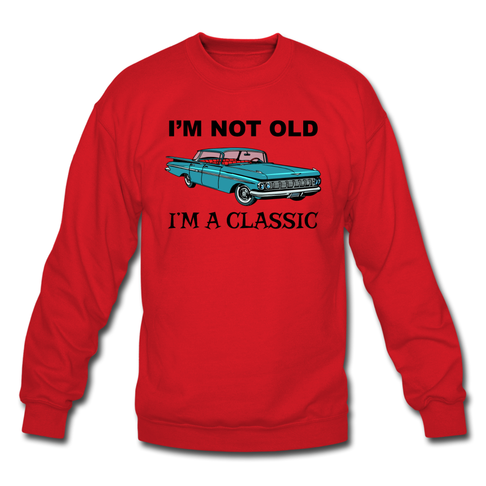 I'm Not Old - Car - Crewneck Sweatshirt - red