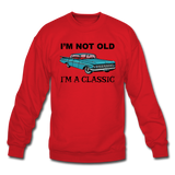I'm Not Old - Car - Crewneck Sweatshirt - red