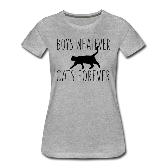 Boys Whatever, Cats Forever - Black - Women’s Premium T-Shirt - heather gray