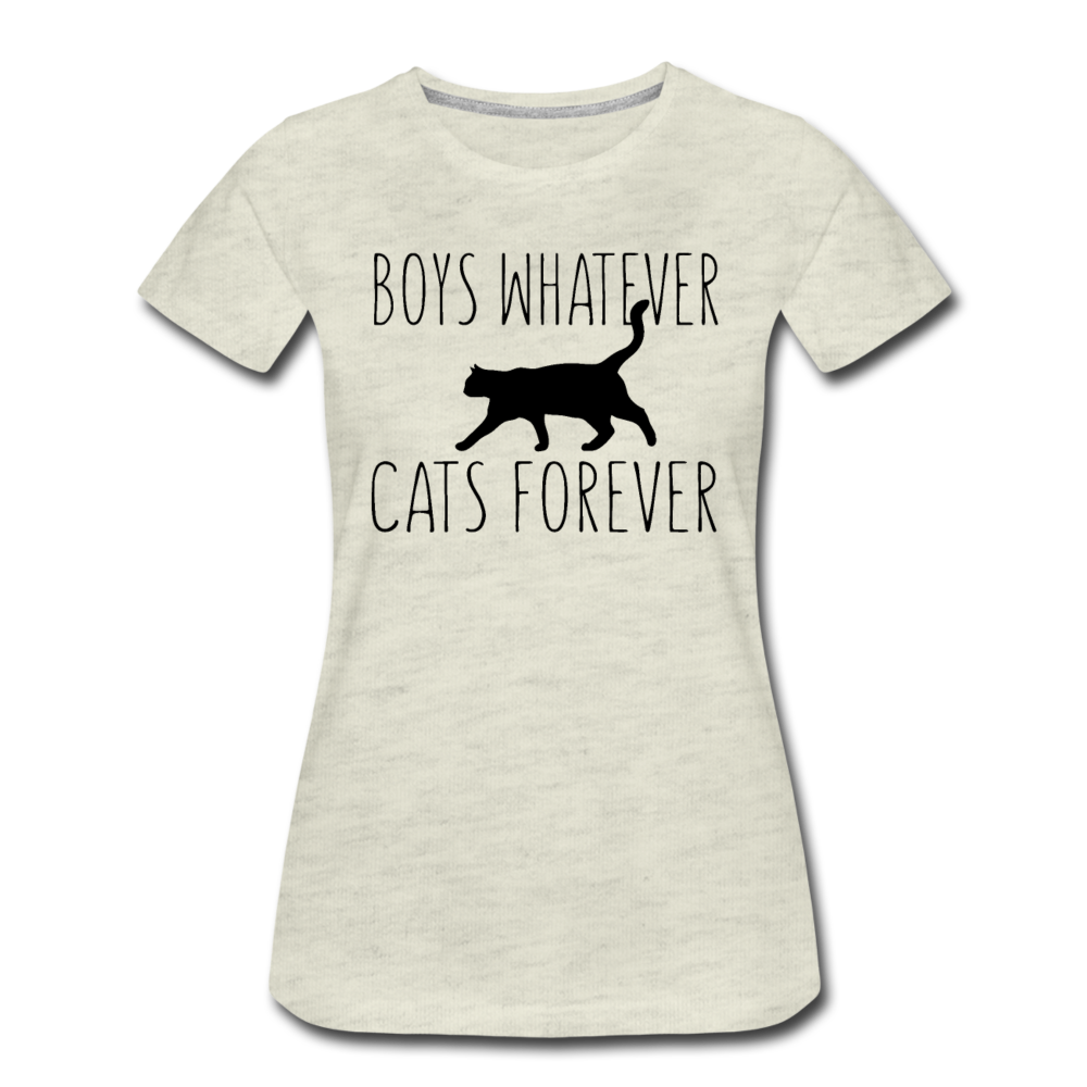 Boys Whatever, Cats Forever - Black - Women’s Premium T-Shirt - heather oatmeal