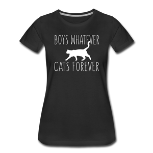 Boys Whatever, Cats Forever - White - Women’s Premium T-Shirt - black