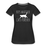 Boys Whatever, Cats Forever - White - Women’s Premium T-Shirt - black