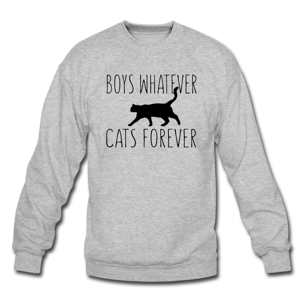 Boys Whatever, Cats Forever - Black - Crewneck Sweatshirt - heather gray