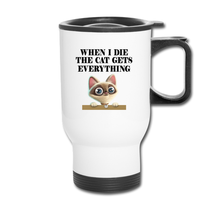 When I Die, Cat Gets Everything - Travel Mug - white