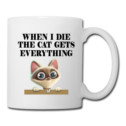 When I Die, Cat Gets Everything - Coffee/Tea Mug - white