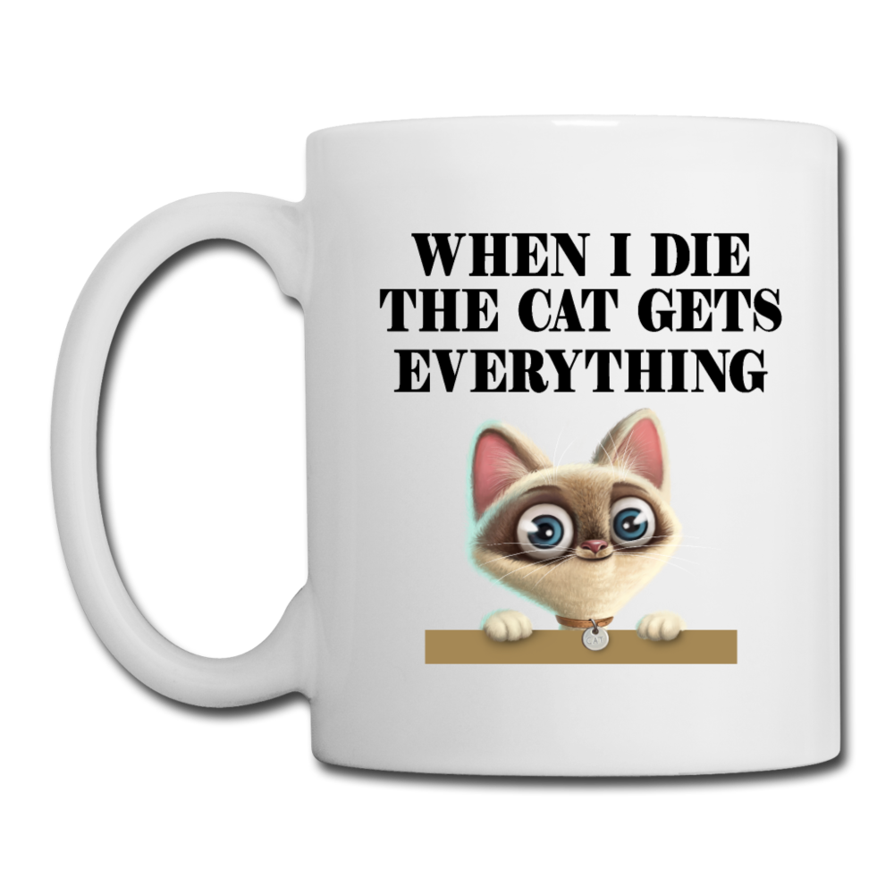 When I Die, Cat Gets Everything - Coffee/Tea Mug - white