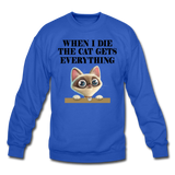 When I Die, Cat Gets Everything - Crewneck Sweatshirt - royal blue