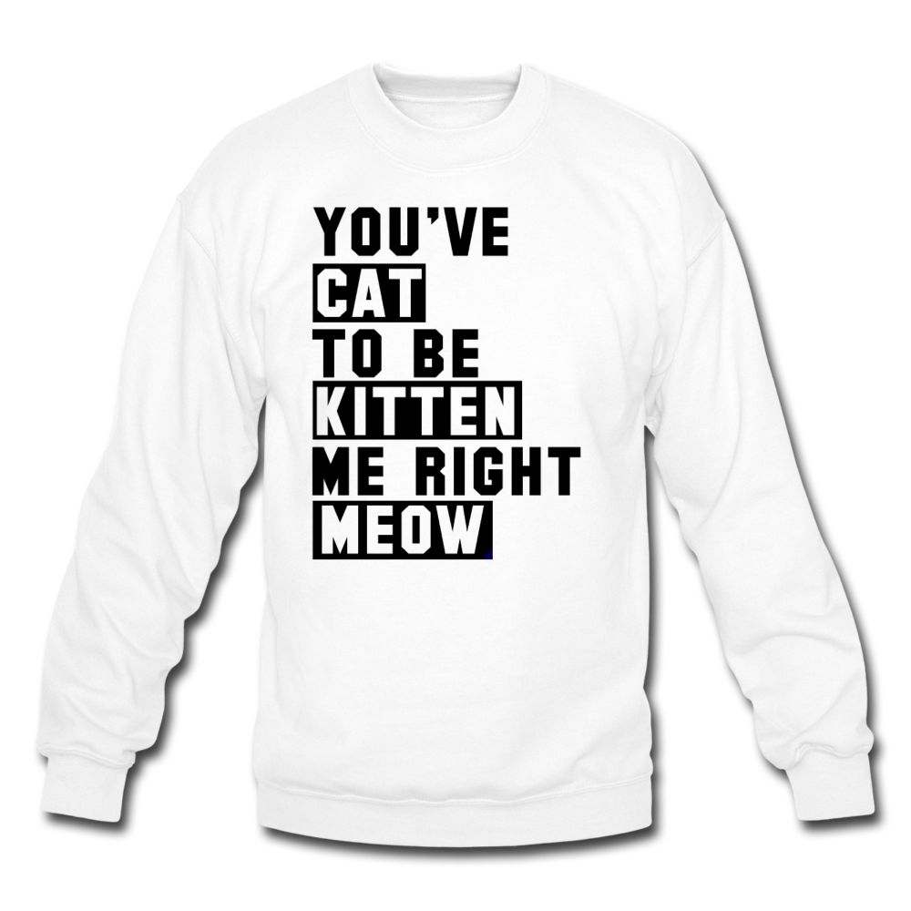 Cat, Kitten, Meow - Black - Crewneck Sweatshirt - white