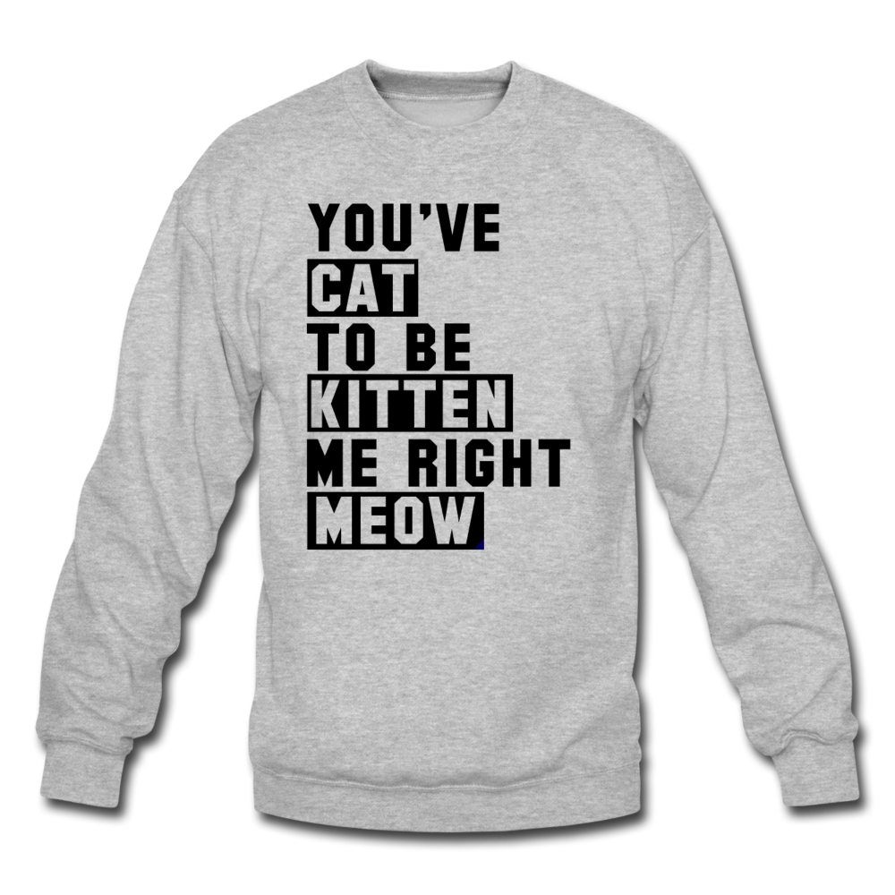 Cat, Kitten, Meow - Black - Crewneck Sweatshirt - heather gray