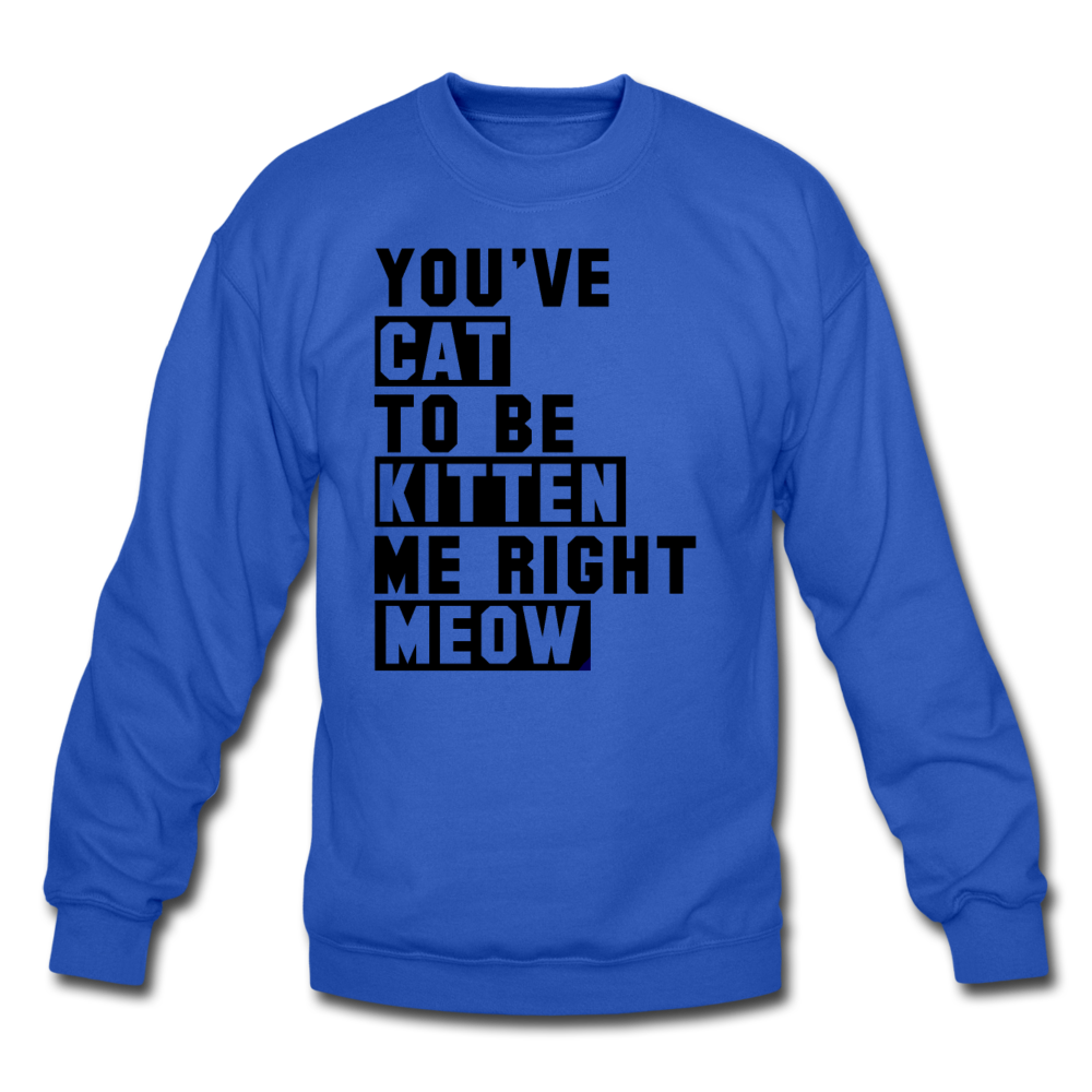 Cat, Kitten, Meow - Black - Crewneck Sweatshirt - royal blue