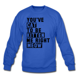 Cat, Kitten, Meow - Black - Crewneck Sweatshirt - royal blue