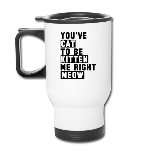 Cat, Kitten, Meow - Black - Travel Mug - white