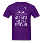 At Least My Cat Loves Me - Unisex Classic T-Shirt - purple