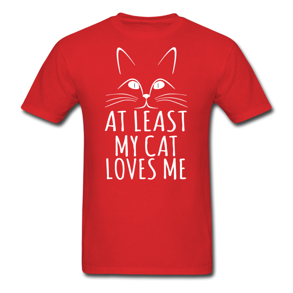 At Least My Cat Loves Me - Unisex Classic T-Shirt - red