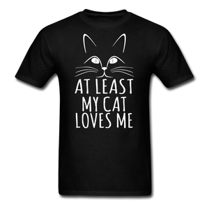 At Least My Cat Loves Me - Unisex Classic T-Shirt - black