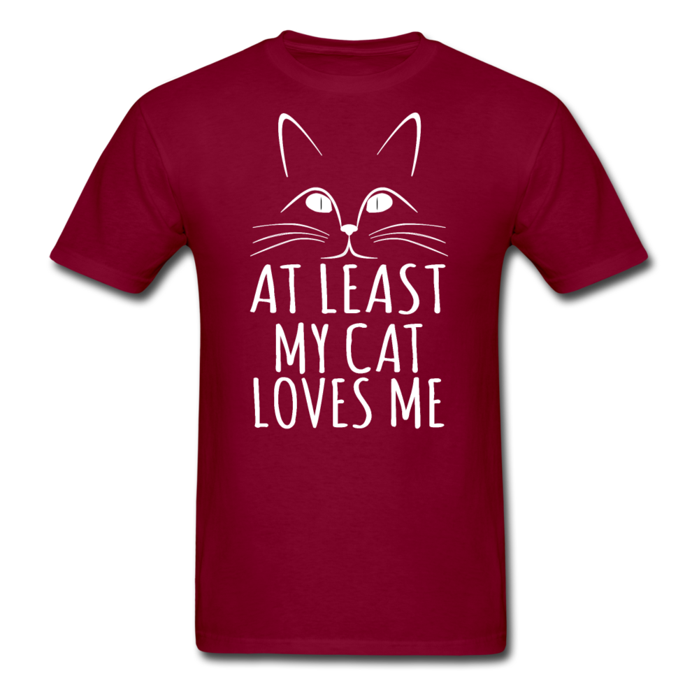 At Least My Cat Loves Me - Unisex Classic T-Shirt - burgundy