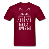 At Least My Cat Loves Me - Unisex Classic T-Shirt - burgundy