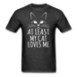 At Least My Cat Loves Me - Unisex Classic T-Shirt - heather black