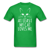 At Least My Cat Loves Me - Unisex Classic T-Shirt - bright green