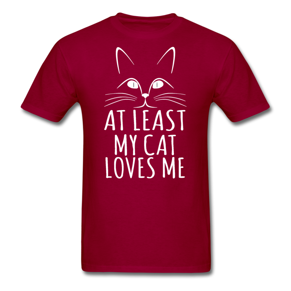 At Least My Cat Loves Me - Unisex Classic T-Shirt - dark red