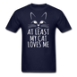 At Least My Cat Loves Me - Unisex Classic T-Shirt - navy