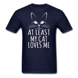 At Least My Cat Loves Me - Unisex Classic T-Shirt - navy
