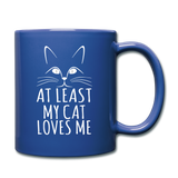 At Least My Cat Loves Me - Full Color Mug - royal blue