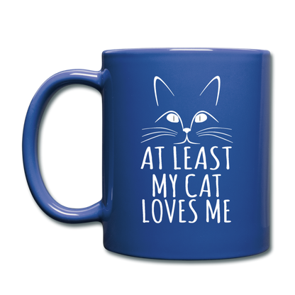 At Least My Cat Loves Me - Full Color Mug - royal blue