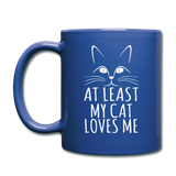 At Least My Cat Loves Me - Full Color Mug - royal blue