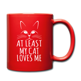 At Least My Cat Loves Me - Full Color Mug - red