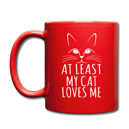 At Least My Cat Loves Me - Full Color Mug - red