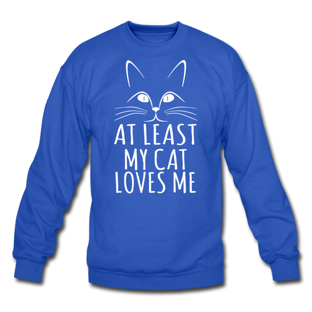 At Least My Cat Loves Me - Crewneck Sweatshirt - royal blue