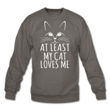 At Least My Cat Loves Me - Crewneck Sweatshirt - asphalt gray