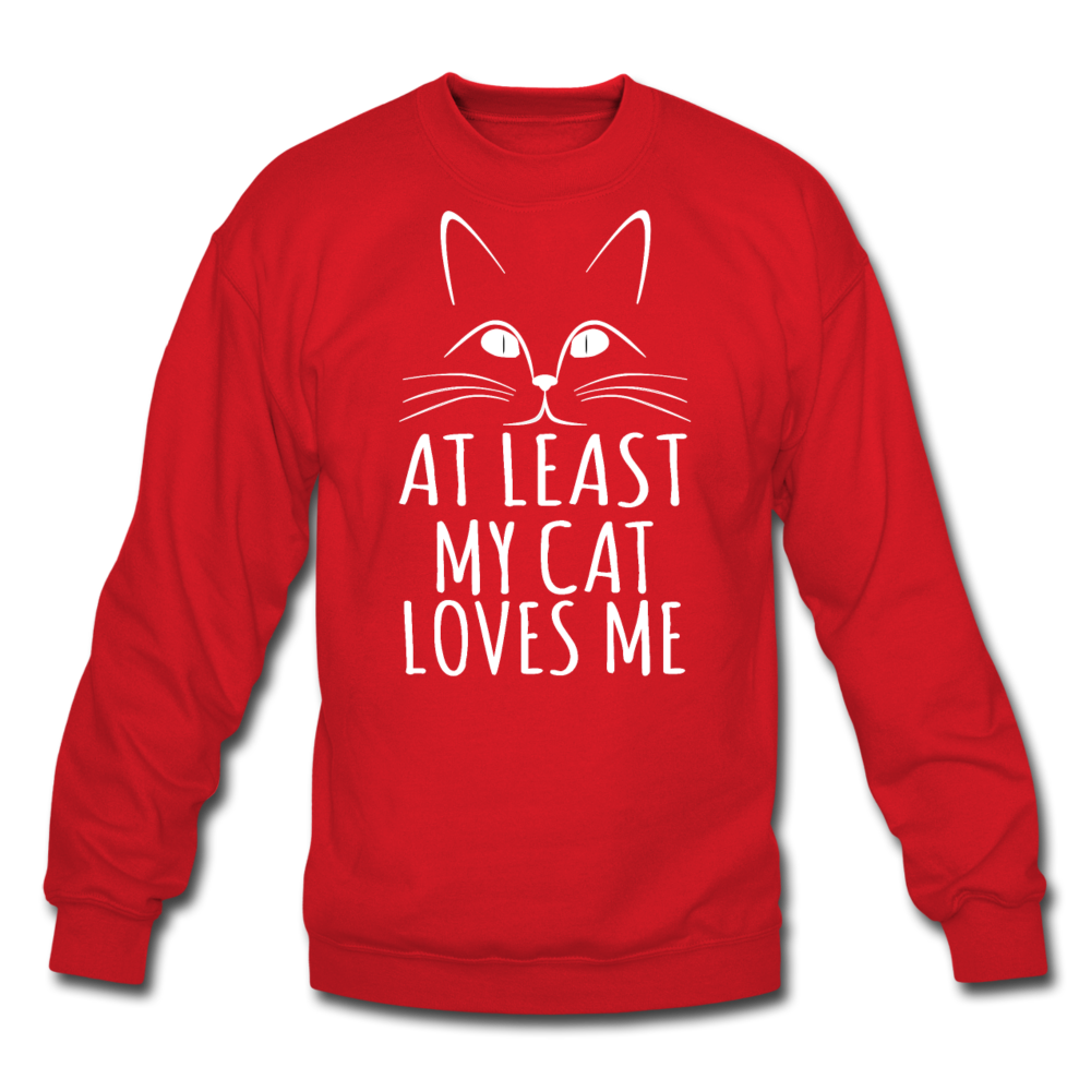 At Least My Cat Loves Me - Crewneck Sweatshirt - red