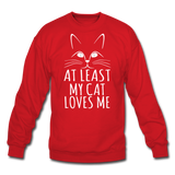 At Least My Cat Loves Me - Crewneck Sweatshirt - red