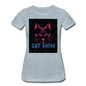 Cat Mom - Black - Women’s Premium T-Shirt - heather ice blue