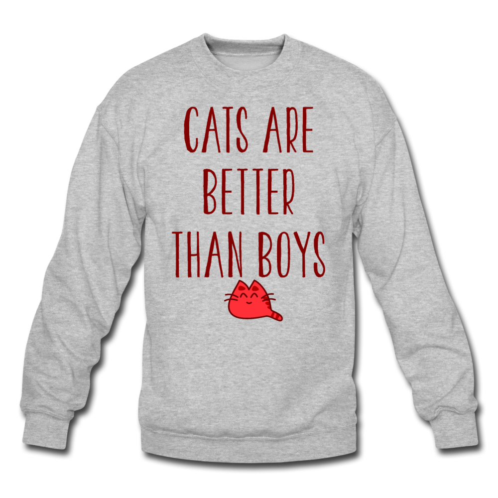 Cats Are Better Than Boys - Crewneck Sweatshirt - heather gray