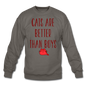 Cats Are Better Than Boys - Crewneck Sweatshirt - asphalt gray