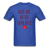 Cats Are Better Than Boys - Unisex Classic T-Shirt - royal blue