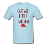 Cats Are Better Than Boys - Unisex Classic T-Shirt - powder blue