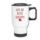 Cats Are Better Than Boys - Travel Mug - white