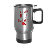Cats Are Better Than Boys - Travel Mug - silver