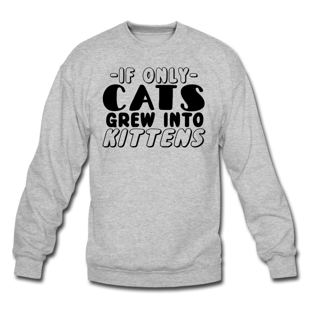 Cats Grew Into Kittens - Black - Crewneck Sweatshirt - heather gray