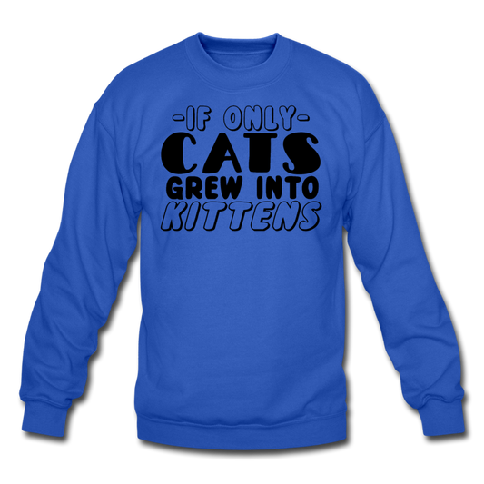 Cats Grew Into Kittens - Black - Crewneck Sweatshirt - royal blue