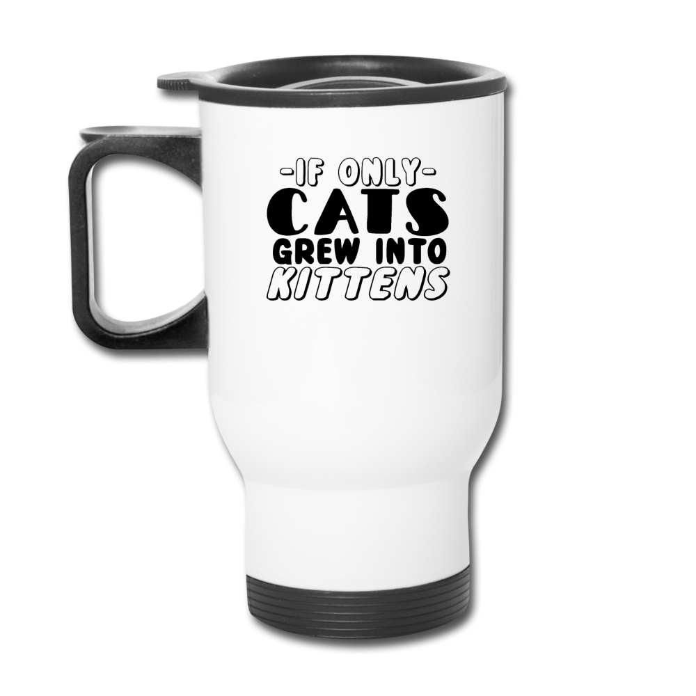 Cats Grew Into Kittens - Black - Travel Mug - white