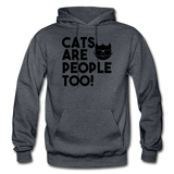 Cats Are People Too - Black - Gildan Heavy Blend Adult Hoodie - charcoal gray