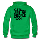 Cats Are People Too - Black - Gildan Heavy Blend Adult Hoodie - kelly green