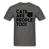 Cats Are People Too - Black - Unisex Classic T-Shirt - charcoal