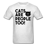 Cats Are People Too - Black - Unisex Classic T-Shirt - light heather gray